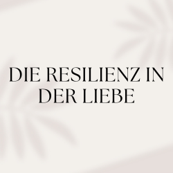 Kostenloses Arbeitsbuch - Resilienz in der Liebe