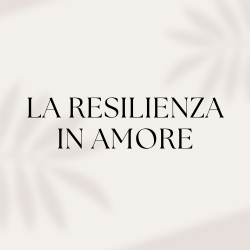 Quaderno gratuito - La resilienza in amore