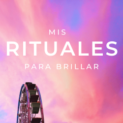 Mis Rituales para Brillar