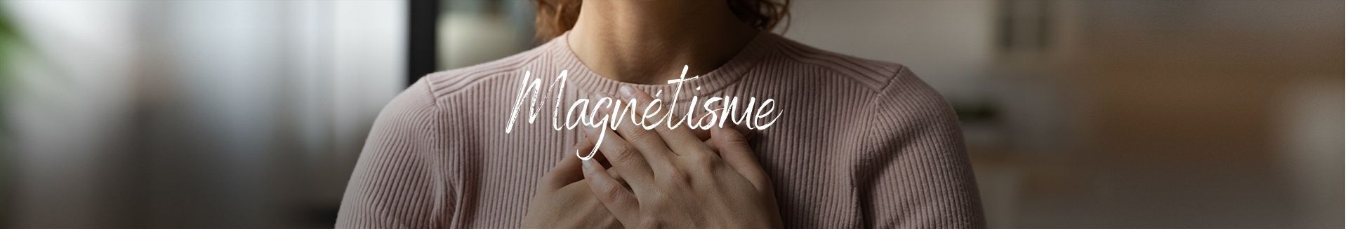 Découvrez le magnétisme