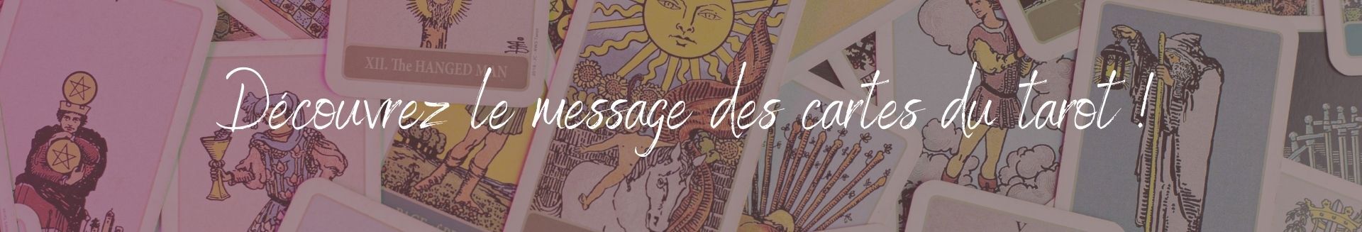 Découvrez le message des cartes du tarot !