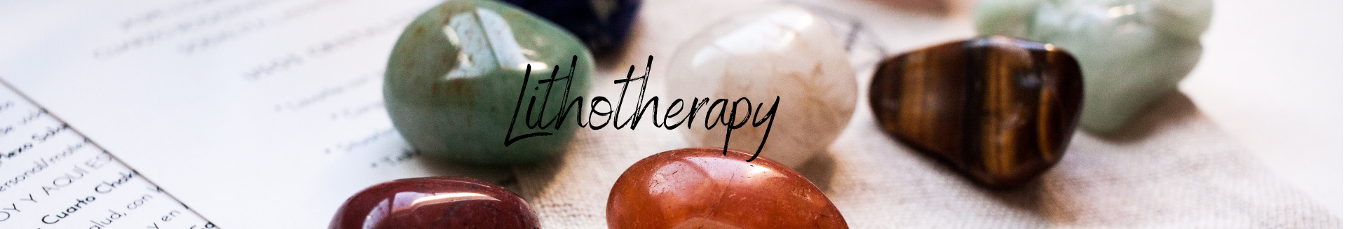 Lithotherapy: Discover the power of stones!