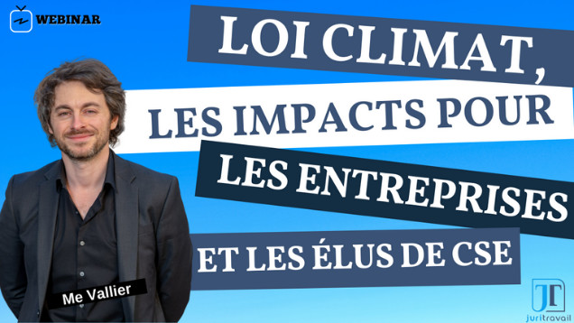 [VIDEO] Loi Climat et résilience, les impacts pour les entreprises et les CSE