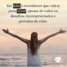 Ser Feliz!!!! Viver!!!!