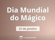 31 de Janeiro dia mundial do magico