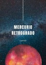 Mercurio Retrógrado: cómo aprovechar su energía...