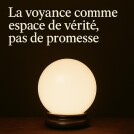 La voyance comme espace de vérité, pas de promesse