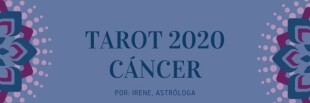 Tarot Cáncer 2020: Cambios pausados pero persis...