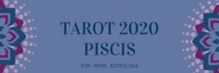 Tarot Piscis 2020: Encontrarás el sentido de la...