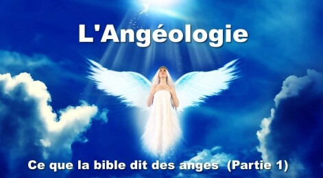 Qu'est-ce que l'Angéologie et/ou Angélologie ?