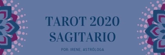Tarot Sagitario 2020: La buena estrella te seguirá