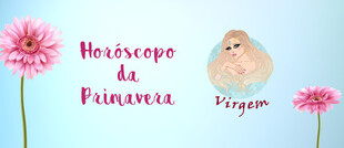 Horóscopo da Primavera 2018: as previsões do Signo...